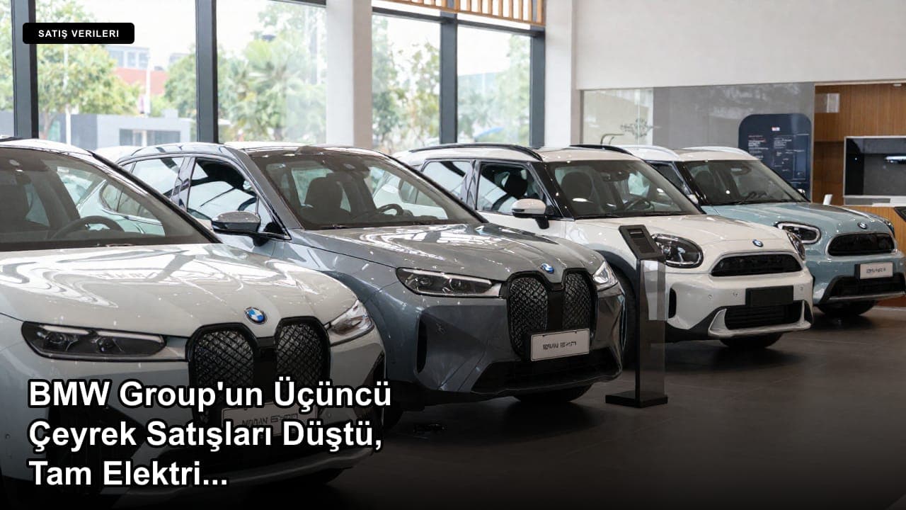 BMW Group'un Üçüncü Çeyrek Satışları Düştü, Tam Elektrikli Teslimatlar Yüzde 7,2 Arttı