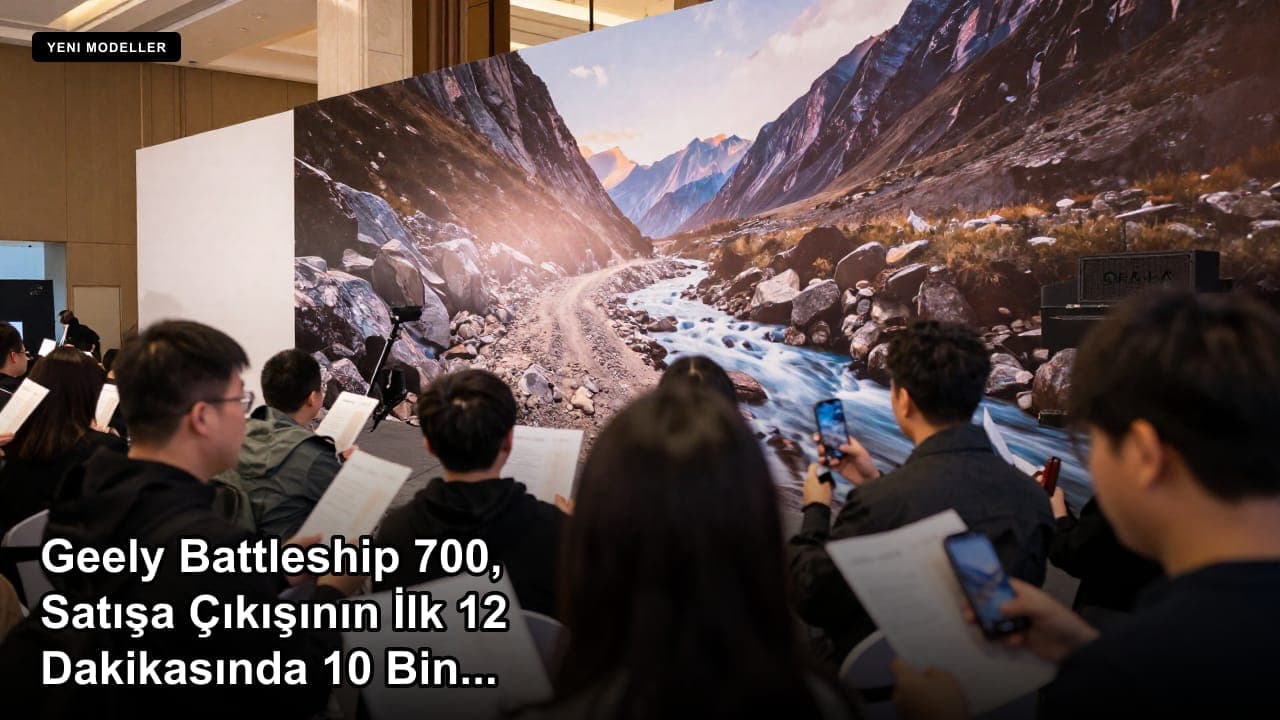 Geely Battleship 700, Satışa Çıkışının İlk 12 Dakikasında 10 Binden Fazla Sipariş Aldı