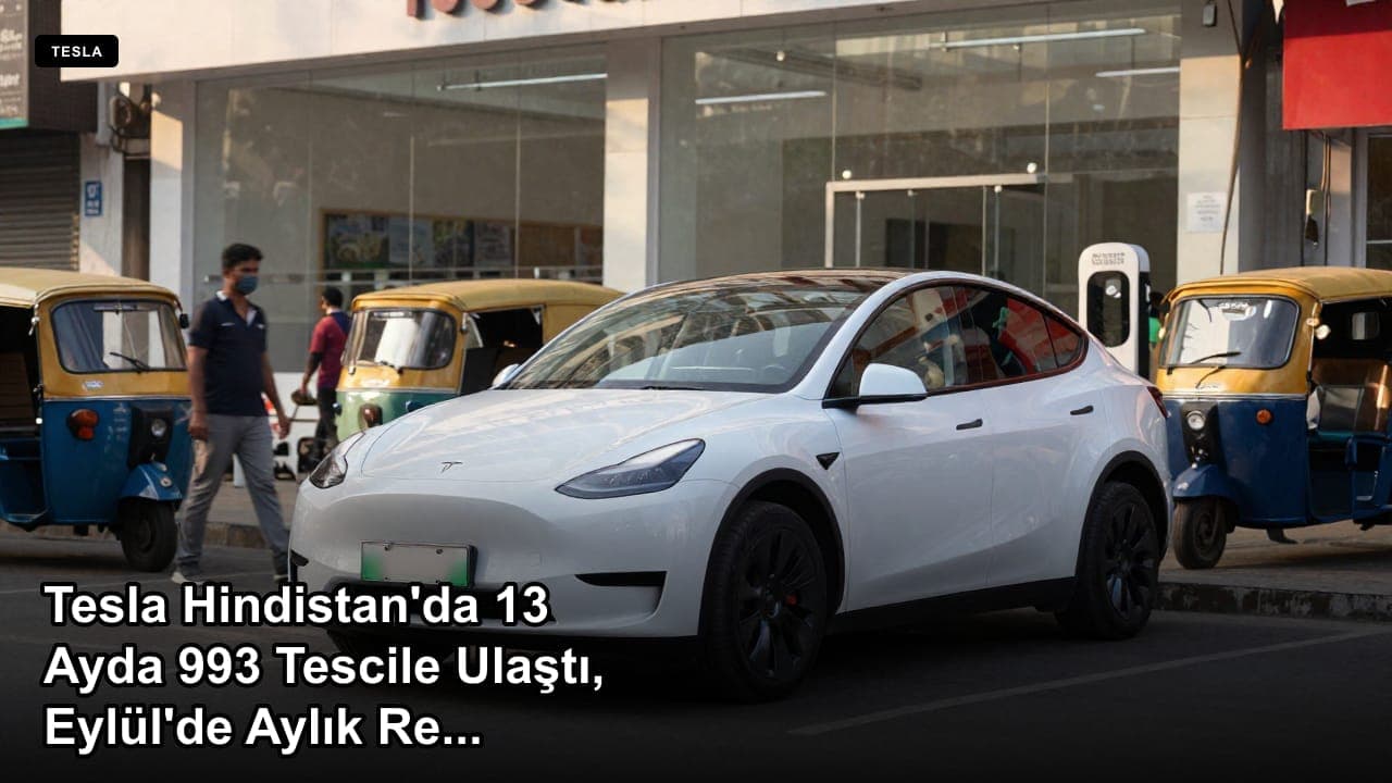 Tesla Hindistan'da 13 Ayda 993 Tescile Ulaştı, Eylül'de Aylık Rekor Kırdı
