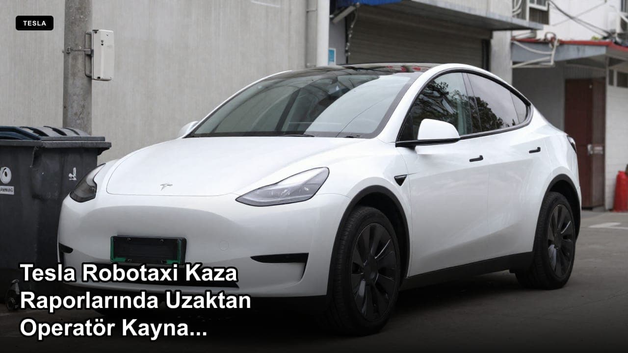 Tesla Robotaxi Kaza Raporlarında Uzaktan Operatör Kaynaklı Çarpışma Sayısı Beşe Yükseldi